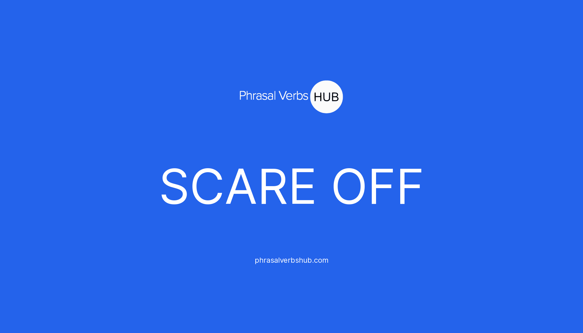 scare-off-phrasal-verb-meaning-examples